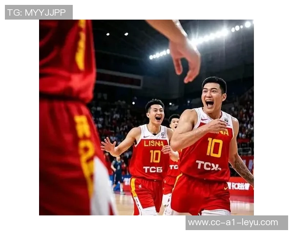 中国男篮延续阵容借复仇之力客场争胜展现团队精神